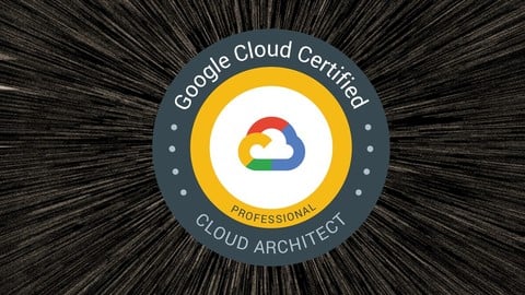 Ultimate Google Certified Professional Cloud Architect 2024