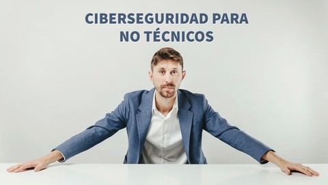 Ciberseguridad para usuarios no técnicos