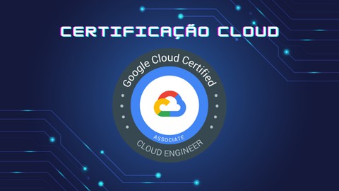 Certificação Google Associate Cloud Engineer