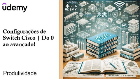 Configurações de Switch Cisco | Do 0 ao avançado! [2024]