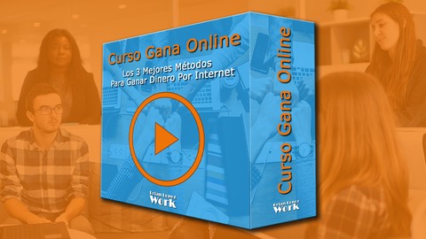Curso Gana Online - Como Ganar Dinero Por Internet