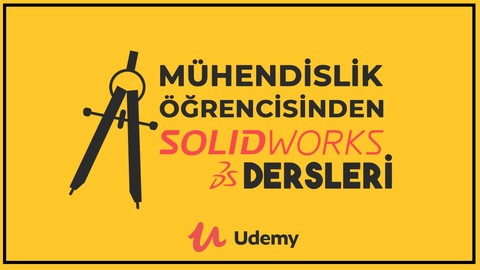 Makina Mühendisinden Adım Adım Solidworks Öğrenin