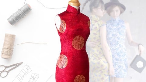 旗袍製作線上課程 - 從量身、打版到製作的完整教學 Cheongsam / Qi Pao Making & Sewing