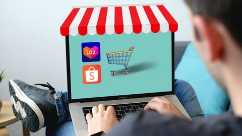 Lazada & Shopee E-Commerce Business Startup Masterclass