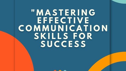 Mastering Effective Communication Skills for Success