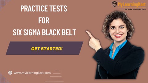 Practice Tests for Six Sigma Black Belt