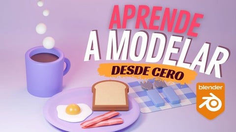 Aprende a modelar en Blender 3D desde cero