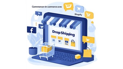 Commencer en e-commerce avec Shopify et le DropShipping