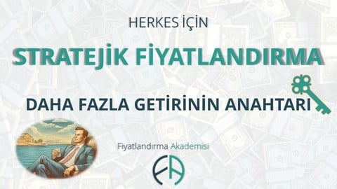 Daha Fazla Getirinin Anahtarı: Stratejik Fiyatlandırma