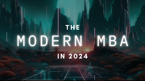 The Modern MBA - Build Your Business Using Modern Methods