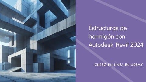 ESTRUCTURAS DE HORMIGÓN CON AUTODESK REVIT 2024