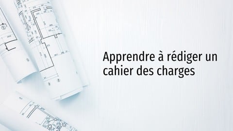 Apprendre à rédiger un cahier des charges