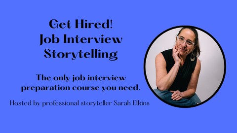 Get Hired! Storytelling for Job Interviews